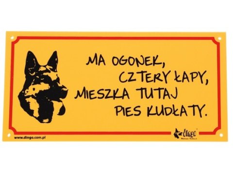 Dingo Tabliczka ostrzegawcza "Ma ogonek, cztery łapy, mieszka tutaj pies kudłaty" Dingo Tabliczka ostrzegawcza "Ma ogonek, cztery łapy, mieszka tutaj pies kudłaty"